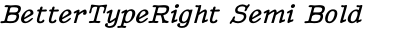 BetterTypeRight Semi Bold Italic
